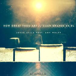 How Great Thou Art (Acapella) [feat. Amy Wolff]