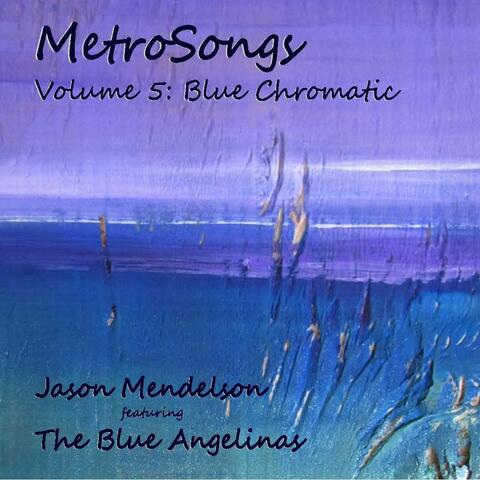 Metrosongs, Vol. 5: Blue Chromatic