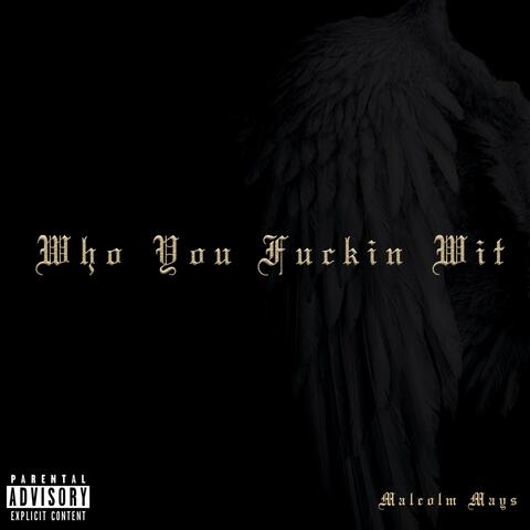Who You Fuckin Wit