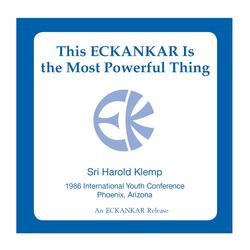 This ECKANKAR Is the Most Powerful Thing