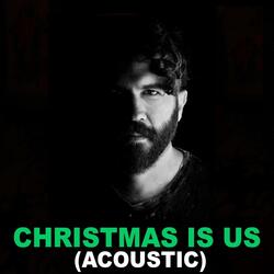 Christmas Is Us (Acoustic)