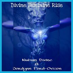 Divine Feminine Rise (feat. Jordynn Ford Ovzion)