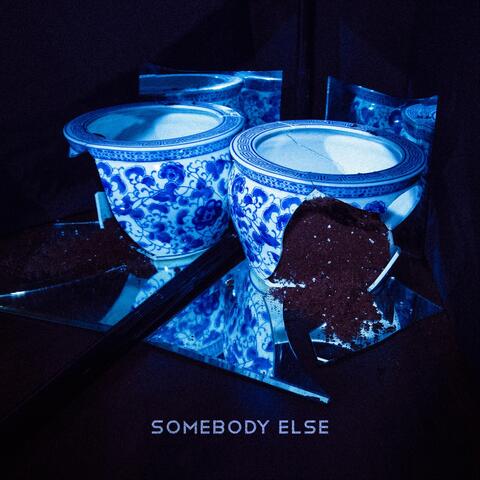 Somebody Else