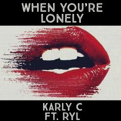When You're Lonely (feat. Ryl)