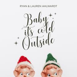 Baby, It's Cold Outside (feat. Lauren Ahlwardt)
