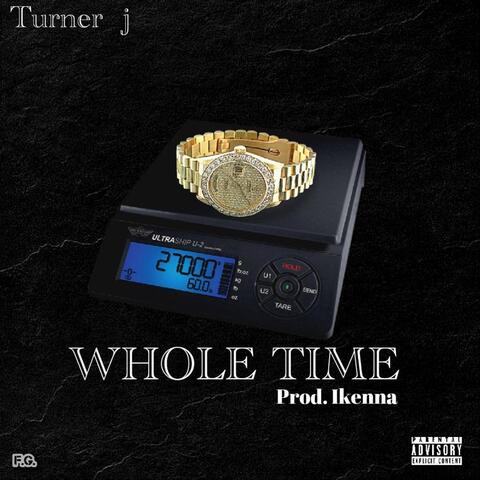 Whole Time