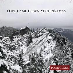 Love Came Down at Christmas
