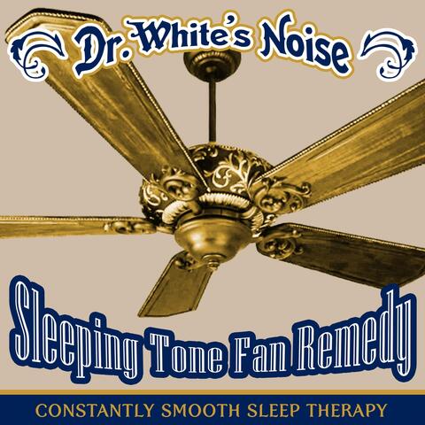 Sleeping Tone Fan Remedy