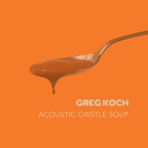 Acoustic Gristle Soup