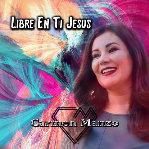Libre En Ti Jesús