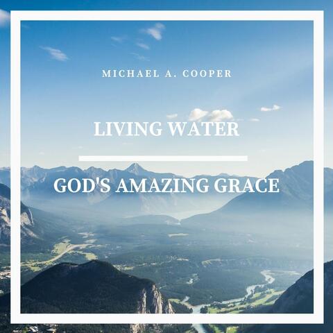 Living Water /  God's Amazing Grace