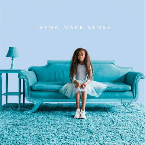 Tryna Make Sense