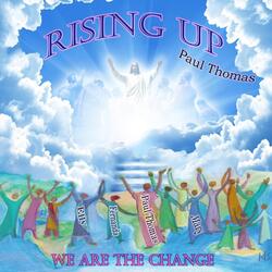 Rising Up: We Are the Change