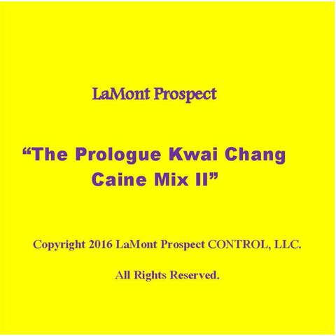 The Prologue Kwai Chang Caine Mix II