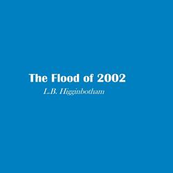 The Ballad of the Flood of 2002