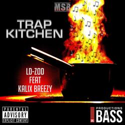 Trap Kitchen (feat. Kalix Breezy)