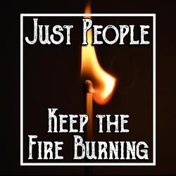 Keep the Fire Burning
