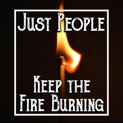 Keep the Fire Burning