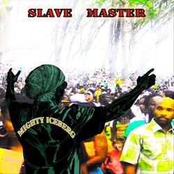 Slave Master.