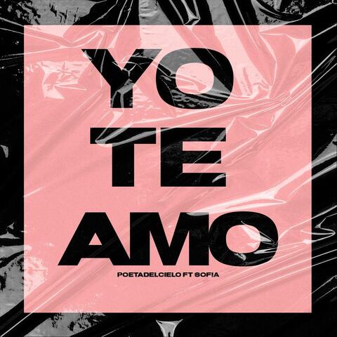 Yo Te Amo (feat. Sofia)