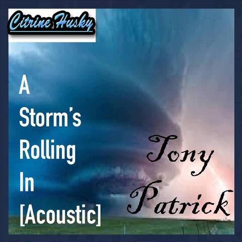 A Storm's Rolling In (Acoustic)