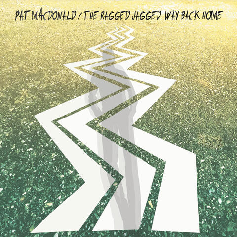 The Ragged Jagged Way Back Home
