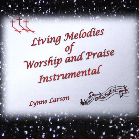 Living Melodies of Worship and Praise - Instrumental