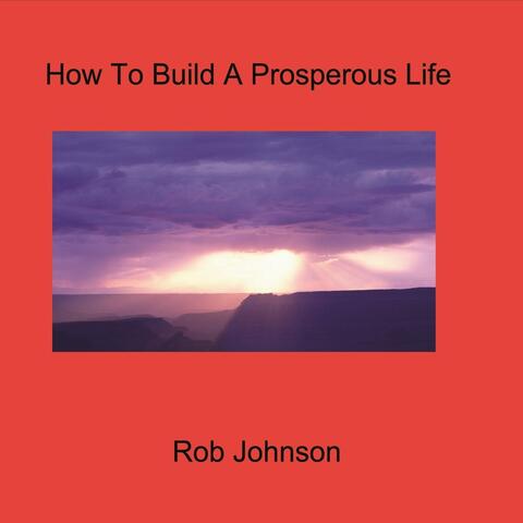 How to Build a Prosperous Life