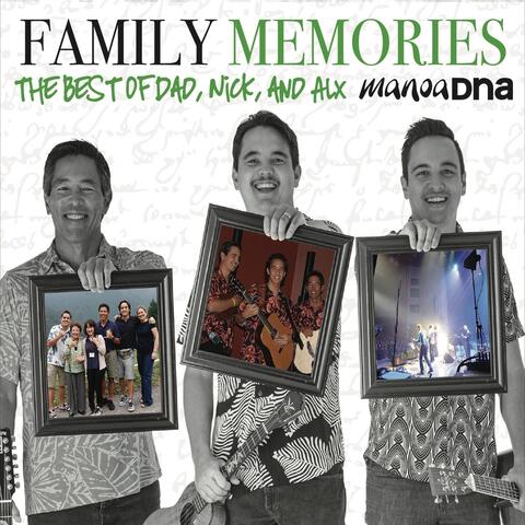 Family Memories: The Best of Dad, Nick, and Alx