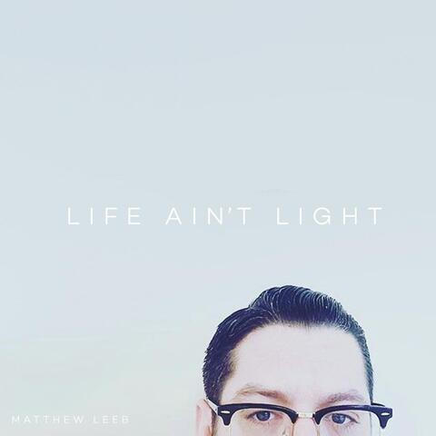 Life Ain't Light