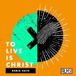 To Live Is Christ (Jimmyjames Remix)