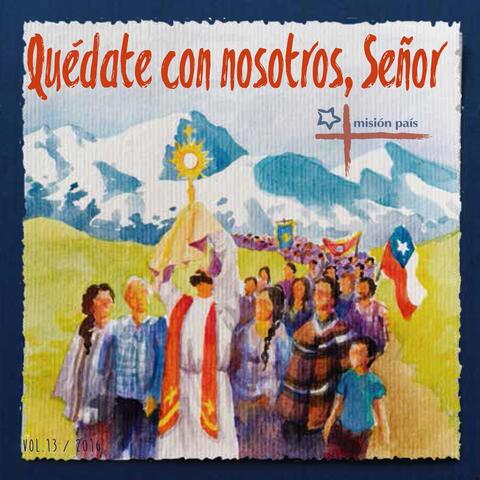 Quédate Con Nosotros Señor, Vol. XIII