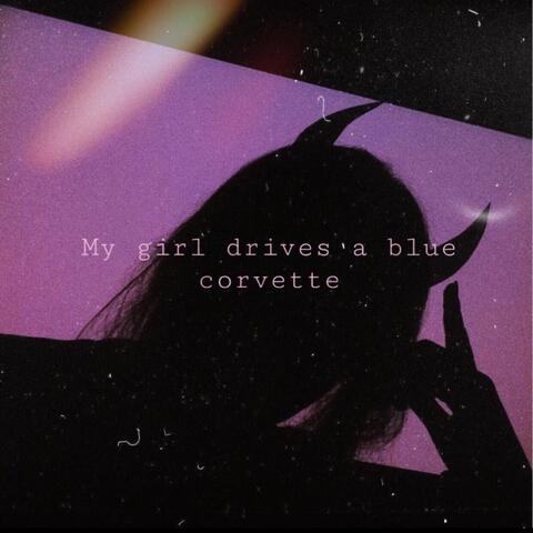 My Girl Drives a Blue Corvette