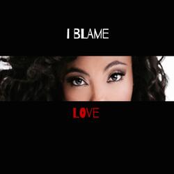 I Blame Love