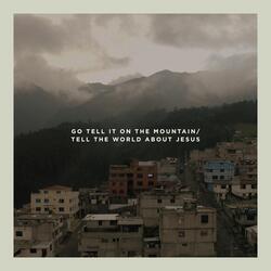 Go Tell It on the Mountain / Tell the World About Jesus (feat. Tobin Shoemate & Joanne Shoemate)