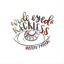 Wide Eyed and Reckless