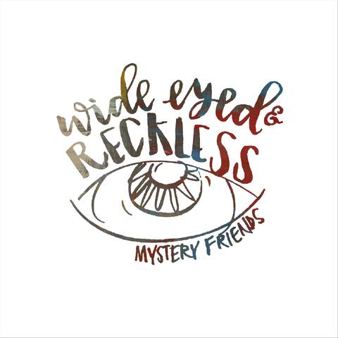 Wide Eyed and Reckless