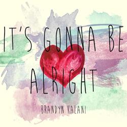 It's Gonna Be Alright