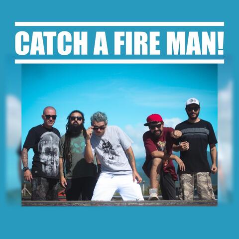 Catch a Fire Man!