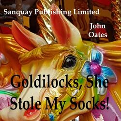 Goldilocks, She Stole My Socks!