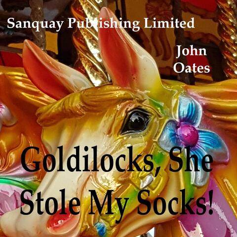 Goldilocks, She Stole My Socks!