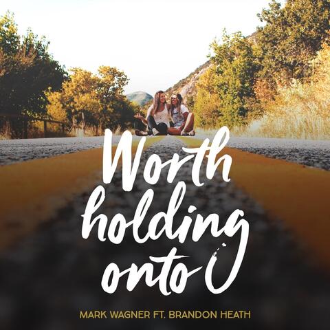 Worth Holding Onto (feat. Brandon Heath)