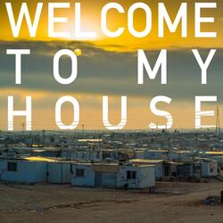 Welcome to My House