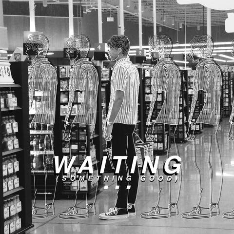 Waiting (Something Good)