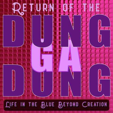 Return of the Dung Ga Dung