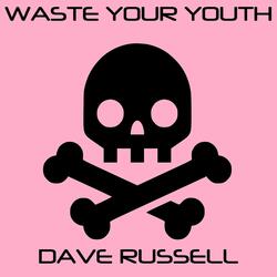 Waste Your Youth