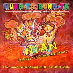 Hunk-Ta-Bunk-Ta Music for Growing Families Nian (A Song for Chinese New Year)