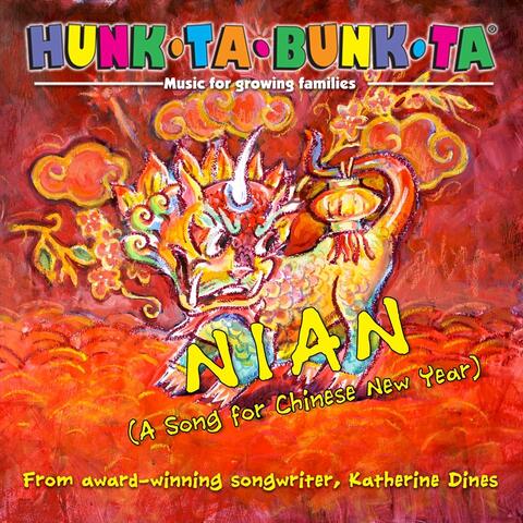 Hunk-Ta-Bunk-Ta Music for Growing Families Nian (A Song for Chinese New Year)