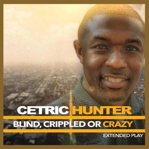 Blind, Crippled or Crazy