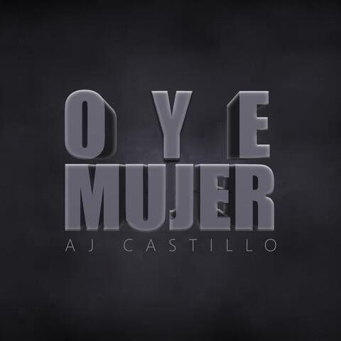 Oye Mujer